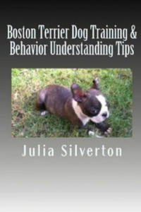 Boston Terrier Dog Training & Behavior Understanding Tips - 2867127003