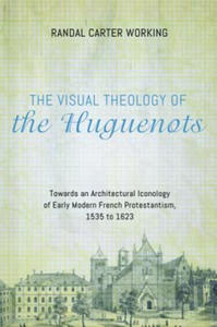 Visual Theology of the Huguenots - 2878625102