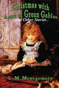 Christmas with Anne of Green Gables and Other Stories - 2865804575