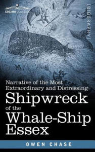 Narrative of the Most Extraordinary and Distressing Shipwreck of the Whale-Ship Essex - 2867120538