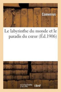 Le Labyrinthe Du Monde Et Le Paradis Du Coeur - 2862047030