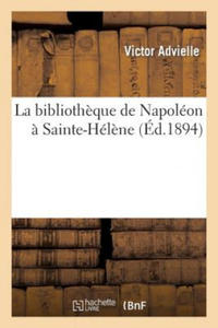 La Bibliotheque de Napoleon A Sainte-Helene - 2867093582