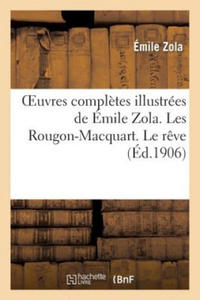 Oeuvres Completes Illustrees de Emile Zola. Les Rougon-Macquart. Le Reve - 2877410826