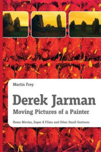 Derek Jarman - Moving Pictures of a Painter - 2869880212