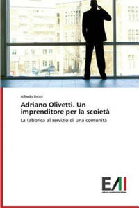 Adriano Olivetti. Un imprenditore per la scoieta - 2874792122