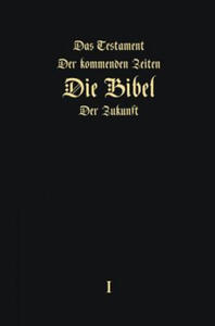 Testament Der Kommenden Zeiten - Die Bibel Der Zukunft - Teil 1 (German Edition) - 2877185392