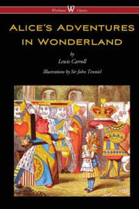 Alice's Adventures in Wonderland (Wisehouse Classics - Original 1865 Edition with the Complete Illustrations by Sir John Tenniel) - 2876021357