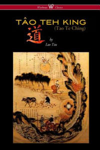 TAO TEH KING (TAO TE CHING - Wisehouse Classics Edition) - 2871999480