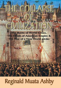 COLLAPSE OF CIVILIZATION, The Roots of World Crises, The Death of American Empire & The Rise of a New World Order - 2867148264