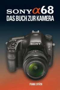 SONY ALPHA 68 DAS BUCH ZUR KAMERA - 2876026899