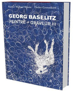 Georg Baselitz: Peintre-Graveur - 2871612150