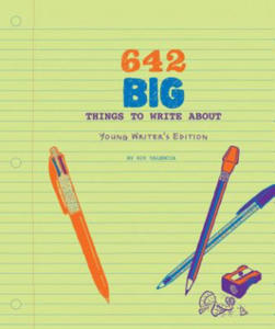 642 Big Things to Write About: Young Writer's Edition - 2878794137