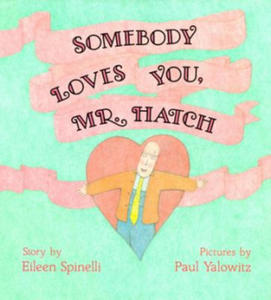 Somebody Loves You, Mr. Hatch - 2877638199