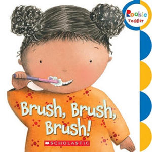 Brush, Brush, Brush! (Rookie Toddler) - 2866526797