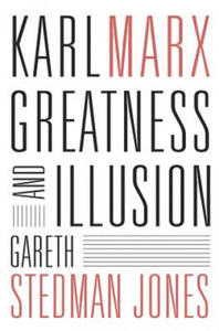 Karl Marx - Greatness and Illusion - 2876543393