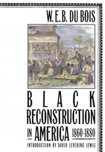 Black Reconstruction in America, 1860-1880 - 2865205957