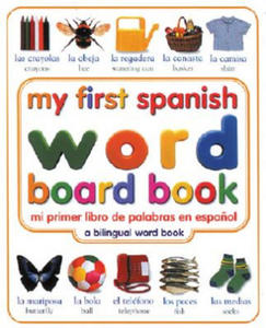 My First Spanish Word Board Book/Mi Primer Libro De Palabras En Espanol - 2861854999