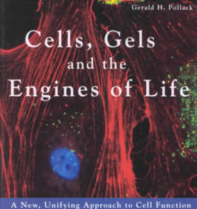 Cells, Gels & the Engines of Life - 2873325441