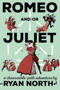 Romeo and/or Juliet : A Chooseable-Path Adventure - 2872006862