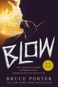 BLOW: HOW A SMALL-TOWN BOY MADE 100 MIL - 2861975679