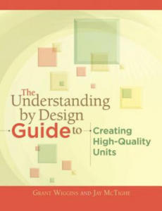 The Understanding by Design Guide to Creating High-Quality Units - 2877754960