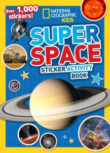 National Geographic Kids Super Space Sticker Activity Book : Over 1,000 Stickers! - 2877039455