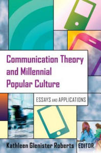 Communication Theory and Millennial Popular Culture - 2867133860