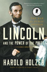 Lincoln and the Power of the Press - 2874287255