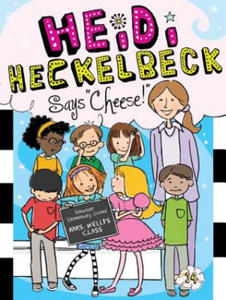 Heidi Heckelbeck Says Cheese! - 2877287098