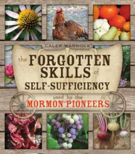 The Forgotten Skills of Self-Sufficiency Used by the Mormon Pioneers - 2872883674