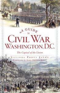 A Guide to Civil War Washington, D.C. - 2876344956