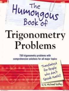 The Humongous Book of Trigonometry Problems - 2875236652