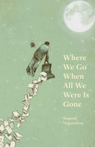 Where We Go When All We Were Is Gone - 2874913836