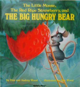 Little Mouse, the Red Ripe Strawberry, and the Big Hungry Bear - 2869858858