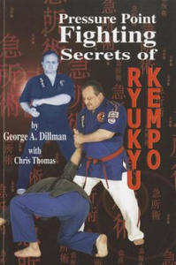 Pressure Point Fighting Secrets of Ryukyu Kempo - 2877759070