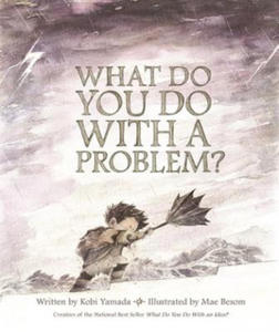 What Do You Do With A Problem? - 2834135287