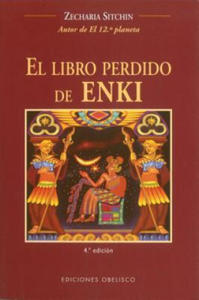 El Libro Perdido De Enki / The Lost Book of Enki : Memorias y Profecias De Un Dios Extraterrestre / Memoirs and Prophecies of an Extraterrestrial God - 2877035151