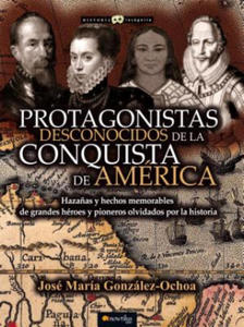 Protagonistas desconocidos de la Conquista de Amrica / Unknown protagonists of the conquest of America - 2877966010