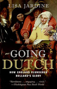 Going Dutch: How England Plundered Holland's Glory - 2878794514