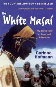 The White Masai: My Exotic Tale of Love and Adventure - 2875129113