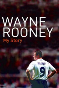 Wayne Rooney: My Story - 2874802644