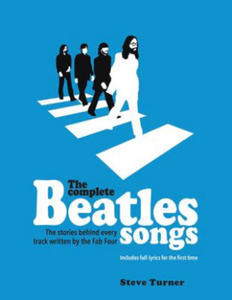 The Complete Beatles Songs: The Stories Behind Every Track Written by the Fab Four - 2877178532