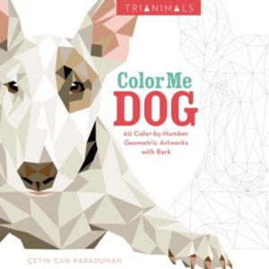 Trianimals: Color Me Dog: 60 Color-By-Number Geometric Artworks with Bark - 2872123304