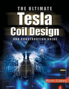 ULTIMATE Tesla Coil Design and Construction Guide (H/C) - 2866533942