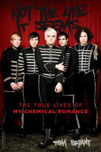 Not the Life It Seems: The True Lives of My Chemical Romance - 2861853469