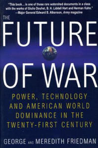 The Future of War: Power, Technology and American World Dominance in the Twenty-First Century - 2868360590