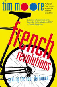 French Revolutions: Cycling the Tour de France - 2867197254