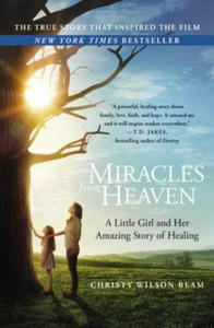 Miracles from Heaven: A Little Girl and Her Amazing Story of Healing - 2861950488