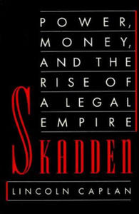 Skadden: Power, Money, and the Rise of a Legal Empire - 2867098096