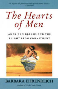 The Hearts of Men: American Dreams and the Flight from Commitment - 2877625295